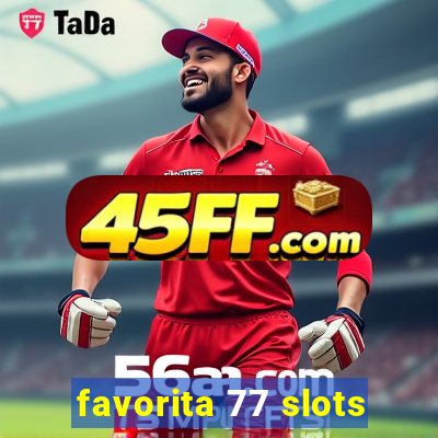 favorita 77 slots